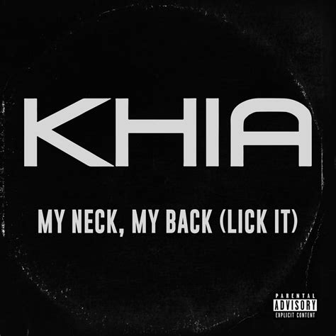 khia lick my neck|My Neck, My Back (Lick It) (Radio Version) .